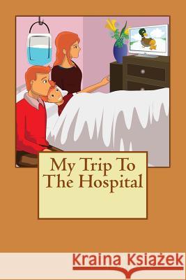 My Trip To The Hospital Tomlinson, Pamela J. 9781484142929 Createspace - książka