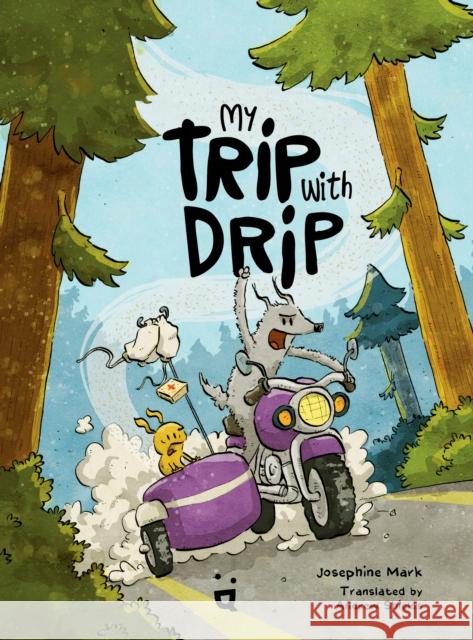 My Trip with Drip: A Graphic Novel Mark, Josephine 9783039641079 Helvetiq - książka