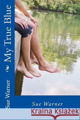 My True Blue Sue Warner 9781500688905 Createspace - książka