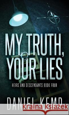 My Truth, Your Lies Daniel Kemp 9784824167019 Next Chapter - książka