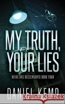 My Truth, Your Lies Daniel Kemp 9784824167040 Next Chapter - książka