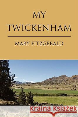 My Twickenham Mary Fitzgerald 9781425779672 Xlibris Corporation - książka