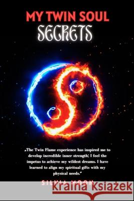 My Twin Soul Secrets Silvia Moon 9798861146791 Independently Published - książka