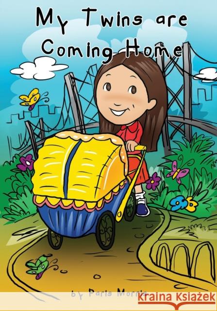 My Twins Are Coming Home Paris Morris 9780976009559 New Year Publishing LLC - książka