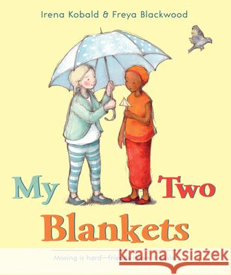 My Two Blankets Irena Kobald Freya Blackwood 9780544432284 Harcourt Brace and Company - książka