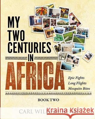 My Two Centuries in Africa (Book Two) Carl William Henn Tolu Shofule  9781088124048 IngramSpark - książka