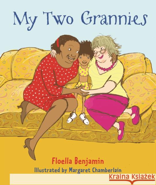 My Two Grannies Floella Benjamin 9781847800343 Quarto Publishing PLC - książka