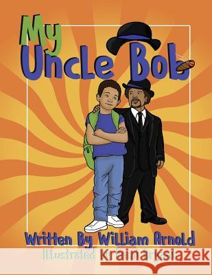 My Uncle Bob William Arnold Remi Bryant 9780999438046 Playpen Publishing - książka