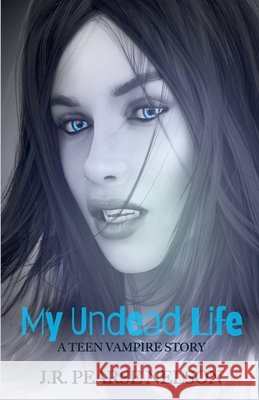 My Undead Life J R Pearse Nelson   9798215798829 J.R. Pearse Nelson - książka