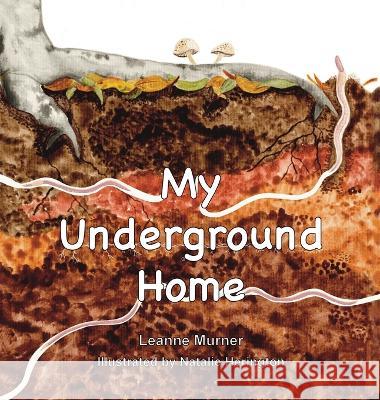 My Underground Home Leanne Murner 9780645643510 Leanne Murner - książka