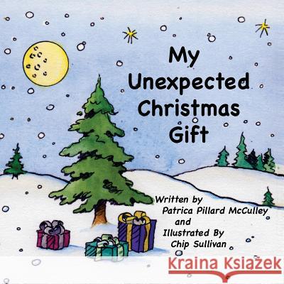 My Unexpected Christmas Gift Patricia Pillard McCulley Chip Sullivan  9780982775387 Interdimensional Press - książka