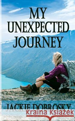 My Unexpected Journey Jackie Dobrosky Karin Nicely Becky Pourchot 9781935795483 Michael Ray King LLC - książka