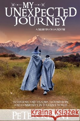 My Unexpected Journey: A Memoir of Fandom Peter Kenny 9789492469564 Stichting de Wereld Leest - książka