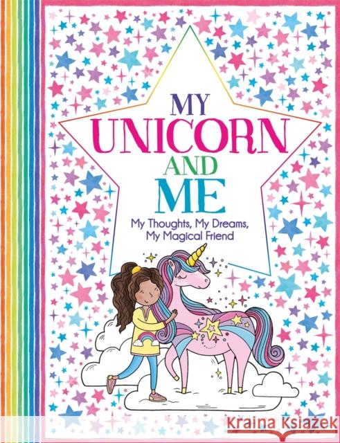 My Unicorn and Me: My Thoughts, My Dreams, My Magical Friend Felicity French 9781780556345 Michael O'Mara Books Ltd - książka