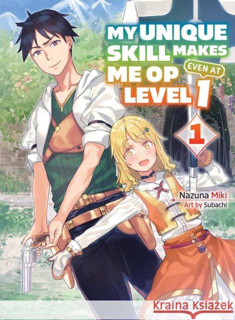 My Unique Skill Makes Me OP even at Level 1 vol 1 (light novel) Nazuna Miki 9781647291938 Vertical Inc. - książka