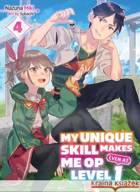 My Unique Skill Makes Me Op Even At Level 1 Vol 4 (light Novel) Miki Nazuna Subachi 9781647293116 Vertical - książka