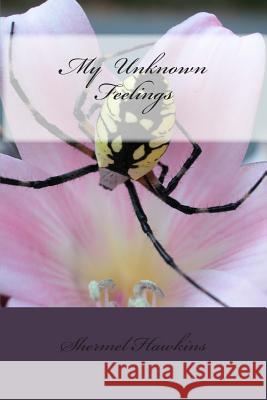 My Unknown Feelings Shermel Hawkins 9781492942214 Createspace - książka