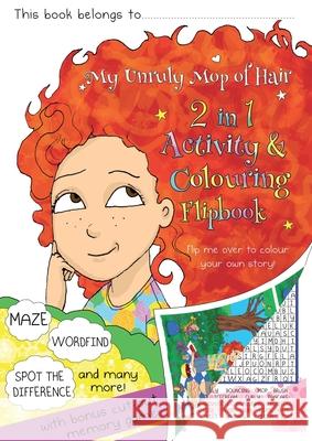 My Unruly Mop of Hair Activity and Colouring Book: 2-n-1 flip book Katie Katay Mary Em 9780995123823 Sunsmile Books - książka