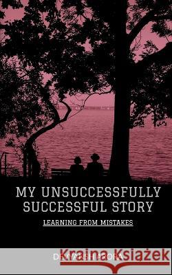 My Unsuccessfully Successful Story Devyansh Arora 9781637450192 Notion Press - książka