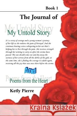 My Untold Story and Poems from the Heart: Book 1 Pierre, Ketly 9781453548189 Xlibris Corporation - książka