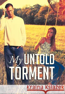 My Untold Torment Pippa Sloane 9781477250198 Authorhouse - książka