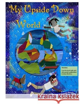 My Upside Down World Makema Edwards-Douglas   9798837316951 Independently Published - książka