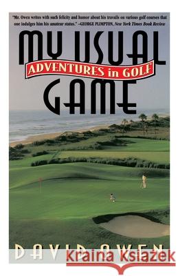 My Usual Game: Adventures in Golf David Owen 9780385483384 Main Street Books - książka