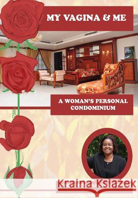 My Vagina & Me: A Woman's Personal Condominium Dr Mildred D. Watson 9781500692537 Createspace - książka