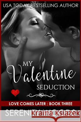 My Valentine Seduction Serenity Woods 9781542604680 Createspace Independent Publishing Platform - książka