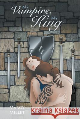 My Vampire, My King Margy Millet 9781491763650 iUniverse - książka