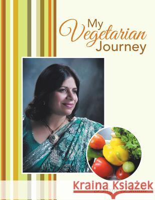 My Vegetarian Journey Divya Bhatia   9781482819540 Partridge Publishing (Authorsolutions) - książka