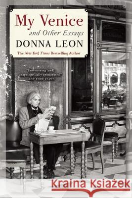 My Venice and Other Essays Donna Leon 9780802122803 Grove Press - książka