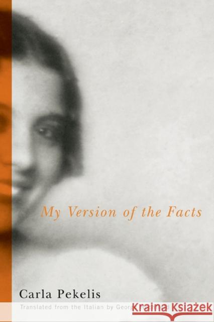 My Version of the Facts Carla Pekelis George Hochfield 9780810160873 Marlboro Press - książka