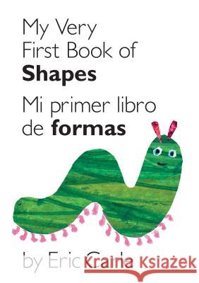 My Very First Book of Shapes / Mi Primer Libro de Formas: Bilingual Edition Eric Carle Eric Carle 9780399161421 Philomel Books - książka