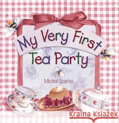 My Very First Tea Party Michal Sparks 9780736902434 Harvest House Publishers - książka