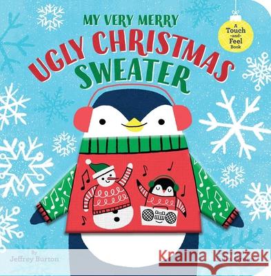 My Very Merry Ugly Christmas Sweater: A Touch-And-Feel Book Jeffrey Burton Julia Green 9781534476783 Little Simon - książka