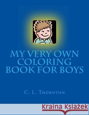 My very own coloring book for boys Thornton, C. L. 9781484184073 Createspace - książka