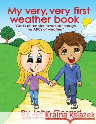 My Very, Very First Weather Book John Gerard, Gary Sanchez 9781626977648 Xulon Press - książka