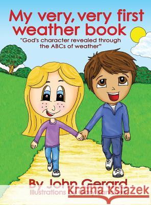 My Very, Very First Weather Book John Gerard, Gary Sanchez 9781626979031 Xulon Press - książka