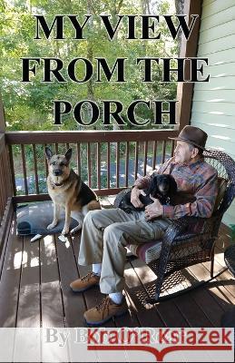 My View from the Porch Bob O'Rear 9781954617643 Yawn Publishing LLC - książka