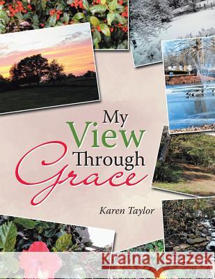My View Through Grace Karen Taylor 9781480860810 Archway Publishing - książka