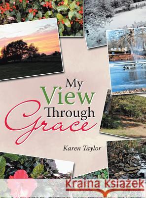My View Through Grace Karen Taylor 9781480860834 Archway Publishing - książka