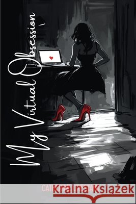 My Virtual Obsession Catherine Crestani 9781764150729 Catherine Crestani - książka