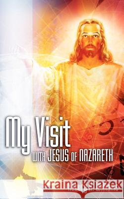 My Visit With Jesus of Nazareth Williams, Asbury H. 9781600347122 Xulon Press - książka