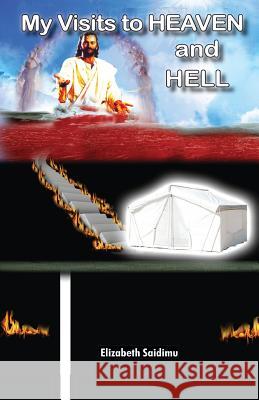 My Visits to Heaven and Hell Elizabeth Saidimu 9781940461199 McDougal & Associates - książka