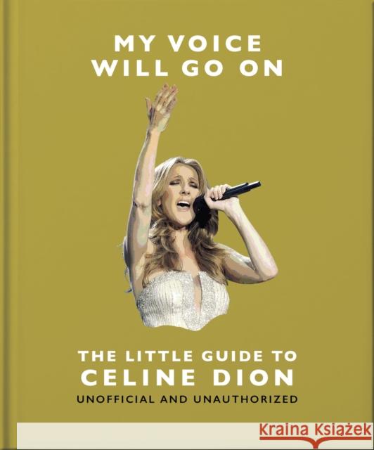 My Voice Will Go On: The Little Guide to Celine Dion OH 9781035436538 Oh - książka