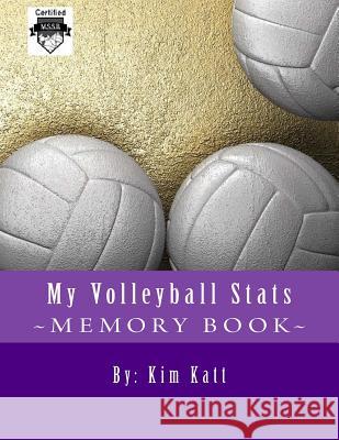 My Volleyball Stats Katt, Kim 9781508719342 Createspace - książka