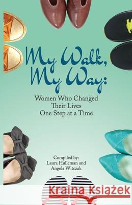 My Walk, My Way Laura Hulleman Angela Witczak 9781647469443 Author Academy Elite - książka