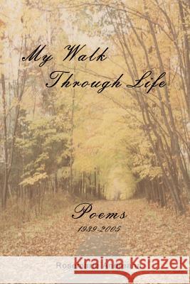 My Walk Through Life Rosemarie Andreana 9781460921036 Createspace - książka