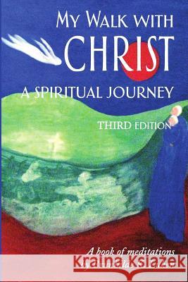 My Walk With Christ, A Spiritual Journey Luken, Brunhilde 9781976210532 Createspace Independent Publishing Platform - książka